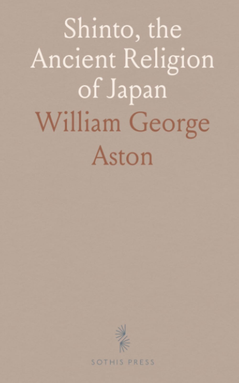Shinto, the Ancient Religion of Japan