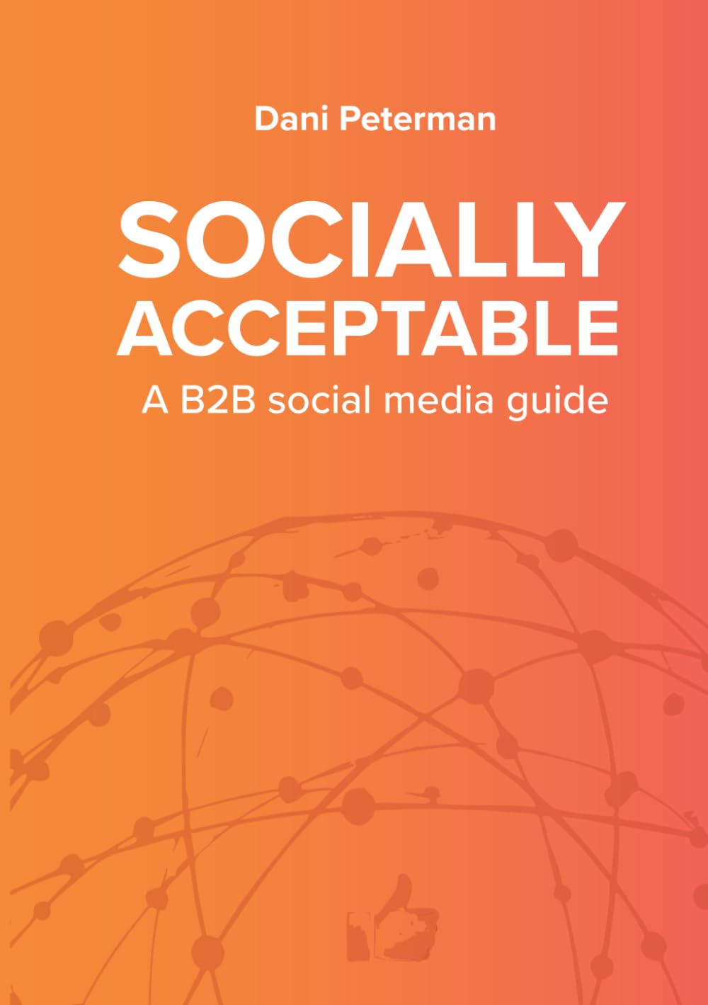 Socially Acceptable: A social media B2B guide