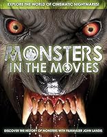 Monsters in the Movies Bookazine: Discover the History of Monsters with Filmmaker John Landis 0241249384 Book Cover