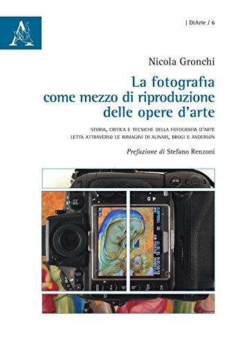 La fotografia come mezzo di riproduzione delle opere d'arte: STORIA, CRITICA E TECNICHE DELLA FOTOGRAFIA D’ARTE LETTA ATTRAVERSO LE IMMAGINI DI ALINARI, BROGI E ANDERSON
