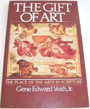 Paperback The gift of art: The place of the arts in Scripture Book