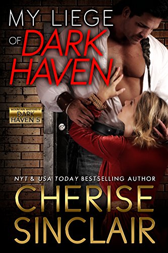 My Liege Of Dark Haven Mountain Masters Dark Haven Book 5 Kindle Edition By Sinclair Cherise Literature Fiction Kindle Ebooks Amazon Com