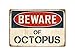 StickerPirate Beware Of Octopus 8” x 12” Vintage Aluminum Retro Metal Sign VS302