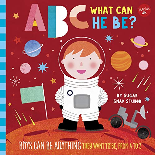 Image of ABC for Me: ABC What Can He Be?: Boys can be anything they want to be, from A to Z (Volume 6)
