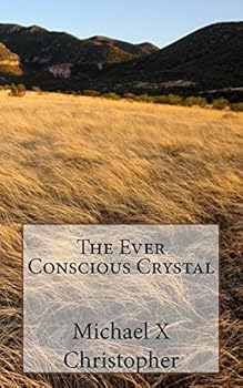 The Ever Conscious Crystal