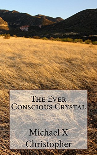The Ever Conscious Crystal 0692359052 Book Cover