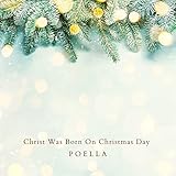  Christ Was Born On Christmas Day