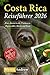Costa Rica Reiseführer 2026: Eine Auszeit in der Trockenzeit, Regenwälder, Küsten und Sonne