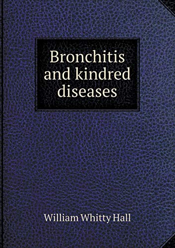 Bronchitis and kindred diseases 5519207356 Book Cover