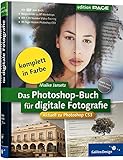  Das Photoshop-Buch für digitale Fotografie. Aktuell zu Photoshop CS3. 100 % neue Workshops