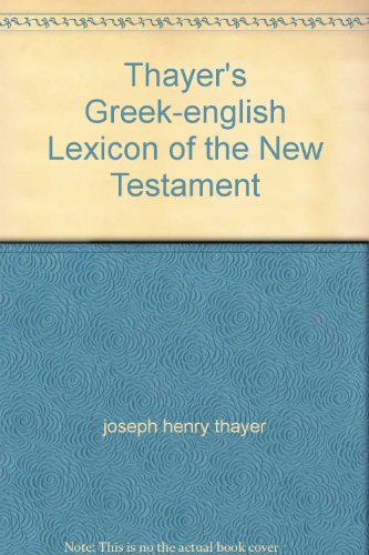 Thayer's Greek-english Lexicon of the New Testa... B002E1FFP8 Book Cover