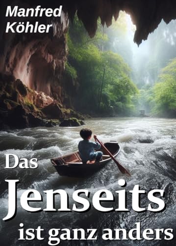 Das Jenseits ist ganz anders: Vier spirituelle Romane in einem Band (Scheinwirklichkeiten)