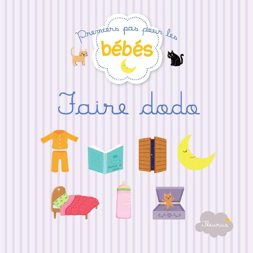 Faire dodo (Premiers pas pour les bÃ©bÃ©s) (French Edition)