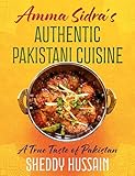 Amma Sidra’s Authentic Pakistani Cuisine: A True Taste of Pakistan