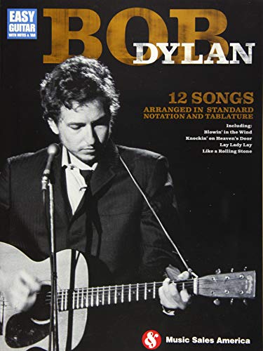 Bob Dylan - Easy Guitar Songbook with Notes and Tablature | 12 Iconic Folk Rock Songs Sheet Music for Beginners | Acoustic Guitar TAB Arrangements for Practice and Performance | Classic Hits