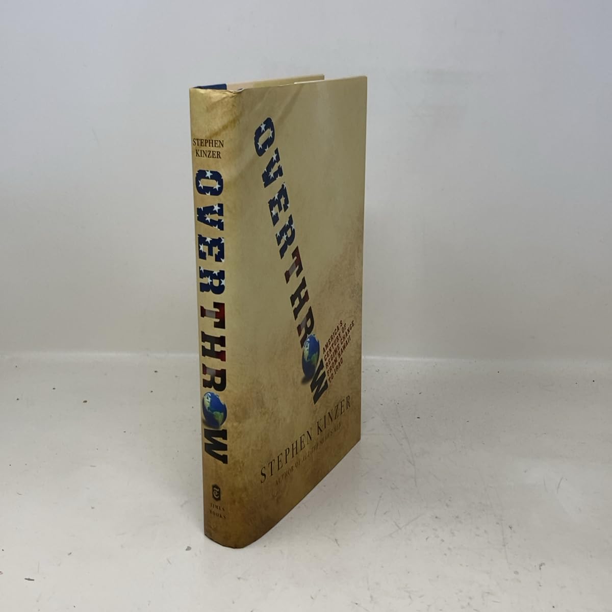 Buy Overthrow: America's Century of Regime Change from Hawaii to Iraq — BookShops.in
