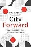 City Forward: How Innovation Districts Can Embrace Risk and Strengthen Community