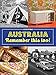 Australia Remember This Too!