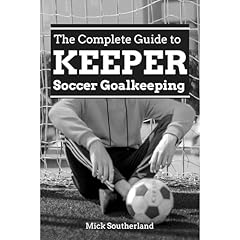 Soccer Coaching: The Complete Guide to Goalkeeping Audiolibro Por Southerland Publishing arte de portada