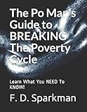 The Po Man's Guide to BREAKING The Poverty Cycle