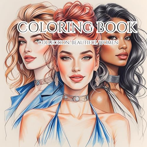 Coloring Book - Collection: Beautiful Women: For adults and teens. Mindfulness and stress relief. (Studio Mimi Coloring Series)