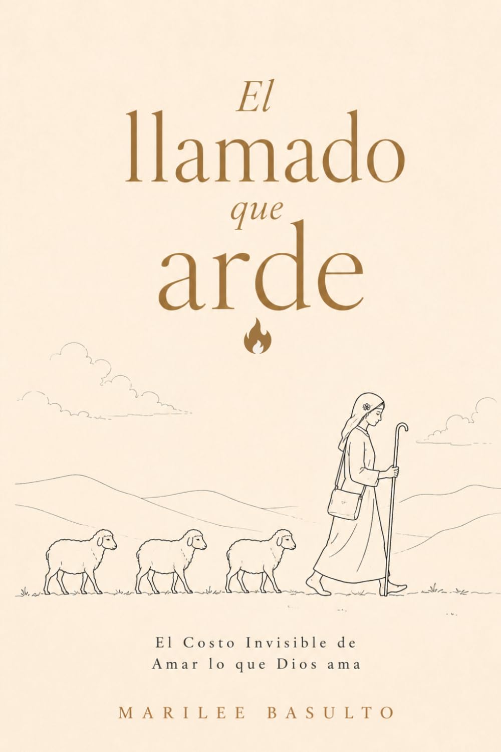 El Llamado que Arde: El costo invisible de amar lo que Dios ama