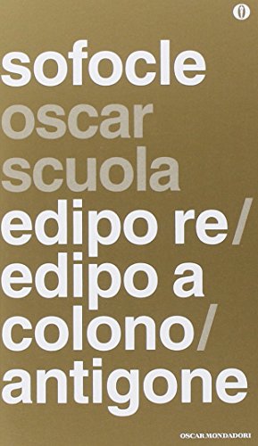 Edipo re-Edipo a Colono-Antigone. Testo greco a