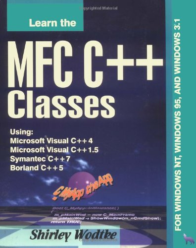 Amazon.com: Learn the MFC C++ Classes : Using Microsoft Visual C++ 4 ...