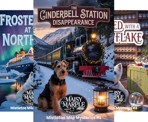 The Cinderbell Station Disappearance (The Mistletoe Miles Mystery Series Book 1)
