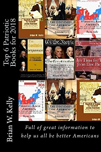 Top 6 American Patriotic Books for 2018: Full of great information to help us all be better Americans