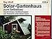 Produktbild Solar - Gartenhaus zum Selbstbau. Gewächshaus, Geräteschuppen und Holzdarre unter einem Dach
