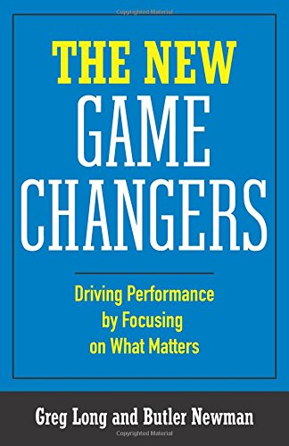 Buy The New Game Changers: Driving Performance by Focusing on What Matters — BookShops.in