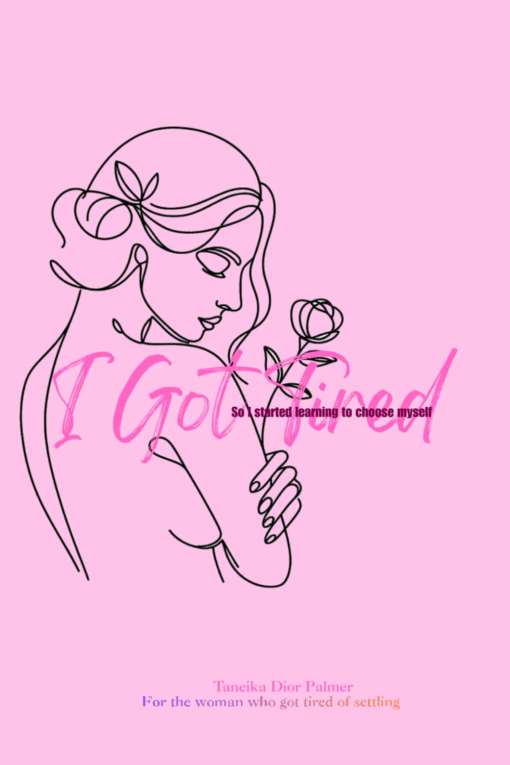 I Got Tired: So I started Learning to Choose Myself
