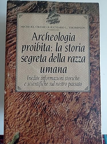 Archeologia proibita. Storia segreta della razza umana