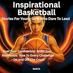 Inspirational Basketball Stories for Young Girls Who Dare to Lead Audiolibro Por Revil O. arte de portada