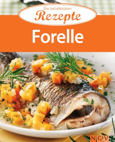 Télécharger Forelle: Die beliebtesten Rezepte (German Edition) PDF