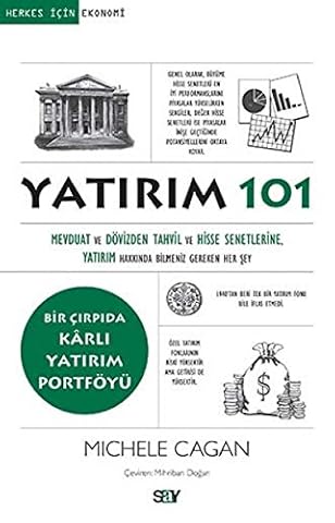 Yatirim 101: Mevduat ve Dövizden Tahvil ve Hisse Senetlerine Yatirim Hakkinda Bilmeniz Gereken Her Sey
