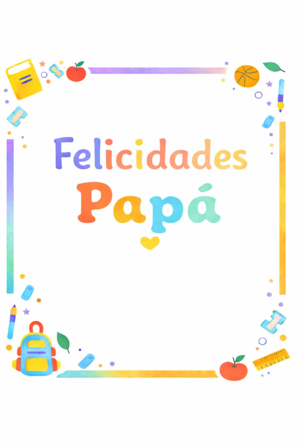 Felicidades Papá: Un regalo para ti