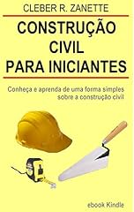 Capa de Construção Civil para iniciantes: Conheça e aprenda de uma forma simples sobre a construção civil