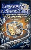 Legacy on a Shoestring: The Thoughtful Guide to Drafting Your First Will and Estate Plan Without the $5,000 Attorney Bill (Hard Life Problems Worth Solving)