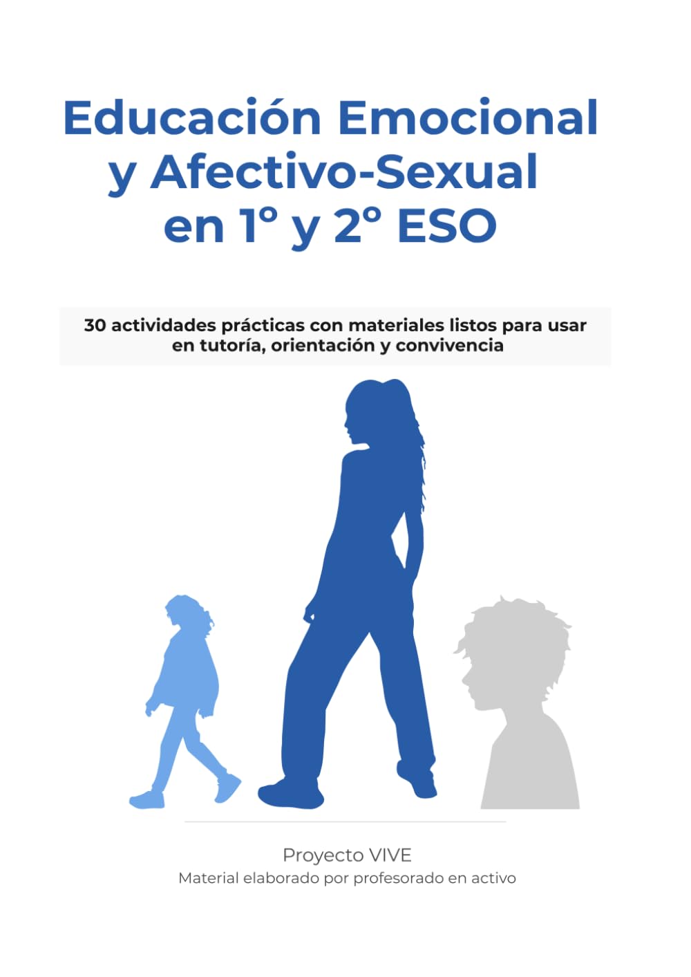 Educación emocional y afectivo-sexual en 1.º y 2.º ESO: 30 actividades prácticas con materiales listos para usar en tutoría, orientación y convivencia