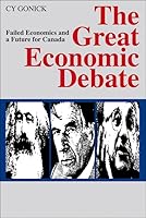 The Great Economic Debate: Failed Economics and a Future for Canada (Canadian Issues Series) 0888627017 Book Cover