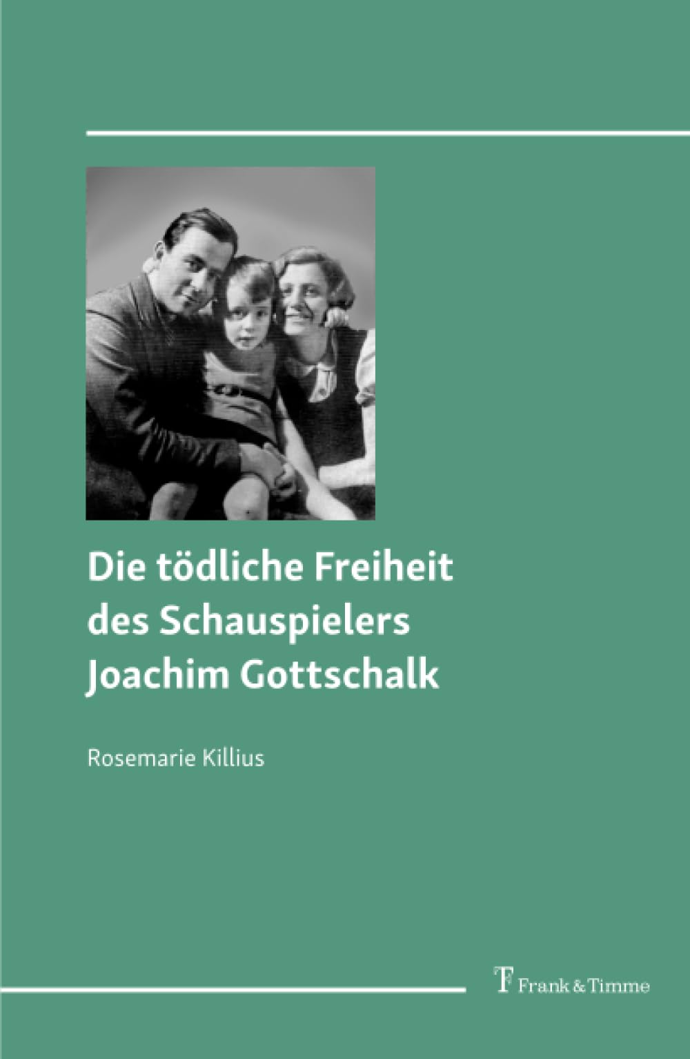 Die tödliche Freiheit des Schauspielers Joachim Gottschalk