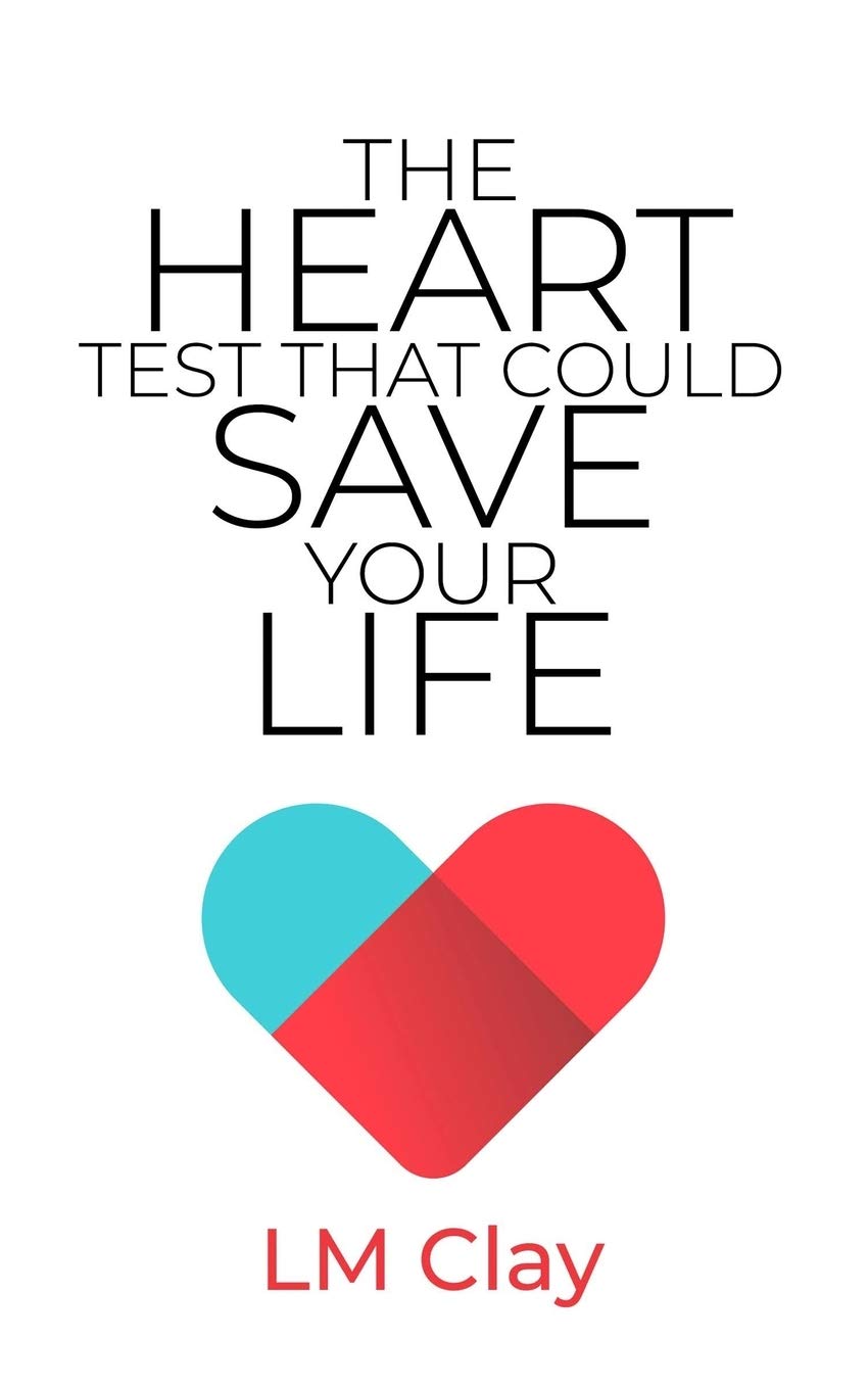 The Heart Test That Could Save Your Life Clay, L M 9781696718875