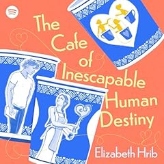 The Cafe of Inescapable Human Destiny Audiolibro Por Elizabeth Hrib arte de portada