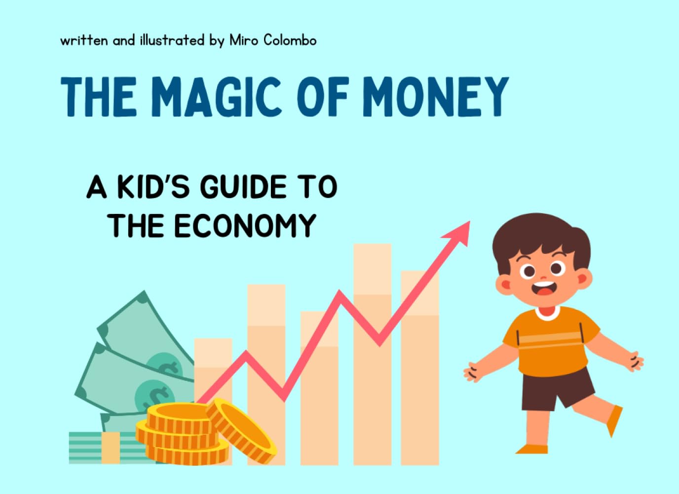 THE MAGIC OF MONEY: A KID’S GUIDE TO THE ECONOMY (The World Explained for Kids)