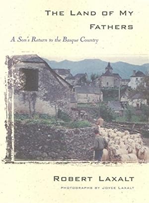 The Land of My Fathers: A Son's Return to the Basque Country (The Basque Series)