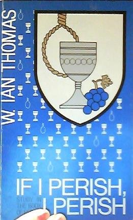 If I Perish, I Perish: Study in the Book of Esther 0907478018 Book Cover