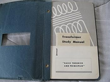 Transformer Study Manual; Program 1, Basic Theories and Principles