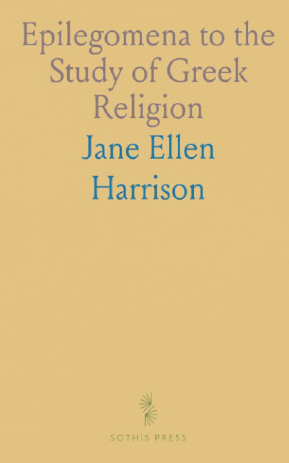 Epilegomena to the Study of Greek Religion